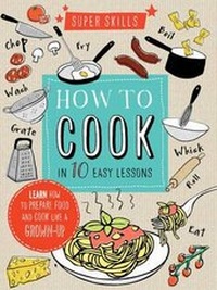 Enlarge image Cover: How to Cook in 10 Easy Lessons - Words & Pictures
