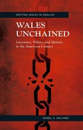 Cover: Wales Unchained - University of Wales Press