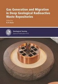Enlarge image Cover: Gas Generation and Migration in Deep Geological Radioactive Waste Repositories - Geological Society