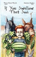 Cover: If You Swallow That Seed ... - 4RV Tweens & Teens