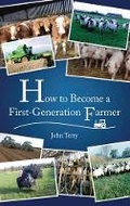 Cover: How to Become a First Generation Farmer - Old Pond Publishing Ltd