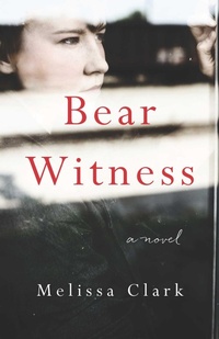 Enlarge image Cover: Bear Witness - SparkPress