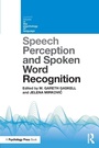 Cover: Speech Perception and Spoken Word Recognition - Psychology Press Ltd