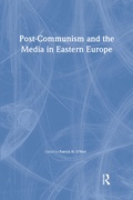 Cover: Post-Communism and the Media in Eastern Europe - Routledge