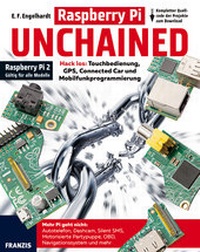 Abbildung von: Raspberry Pi Unchained - Raspberry Pi 2 und alle Vorgängermodelle - FRANZIS GmbH