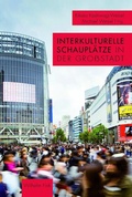 Cover: Interkulturelle Schaupl&auml;tze in der Gro&szlig;stadt - Brill Deutschland