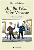 Cover: Auf Ihr Wohl, Herr Nachbar - edition fischer