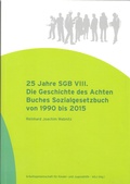 Cover: 25 Jahre SGB VIII. Die Geschichte des Achten Buches Sozialgesetzbuch von 1990 bis 2015 - Arbeitsgemeinschaft f&uuml;r Kinder- und Jugendhilfe