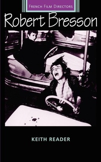 Enlarge image Cover: Robert Bresson - Manchester University Press
