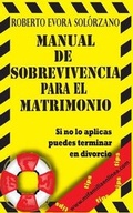 Cover: Manual de Sobrevivencia para el Matrimonio - Roberto Evora Solorzano