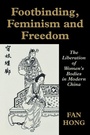 Cover: Footbinding, Feminism and Freedom - Routledge