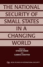 Cover: The National Security of Small States in a Changing World - Routledge