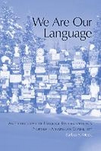 Enlarge image Cover: We Are Our Language - University of Arizona Press