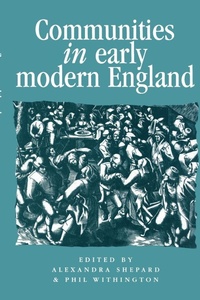 Enlarge image Cover: Communities in Early Modern England - Manchester University Press