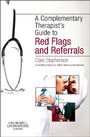Cover: The Complementary Therapist's Guide to Red Flags and Referrals - Elsevier