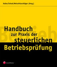 Abbildung von: Handbuch zur Praxis der steuerlichen Betriebsprüfung - LexisNexis ARD ORAC