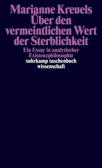 Abbildung von: Über den vermeintlichen Wert der Sterblichkeit - Suhrkamp