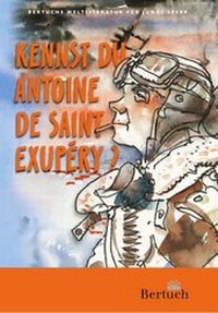 Abbildung von: Kennst du Antoine de Saint-Exupéry? - Bertuch Verlag