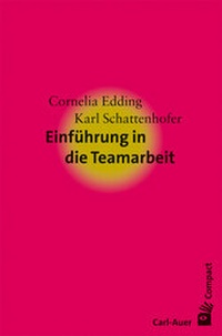 Abbildung von: Einführung in die Teamarbeit - Carl-Auer Verlag