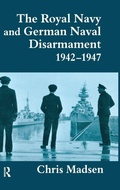 Cover: The Royal Navy and German Naval Disarmament 1942-1947 - Routledge