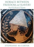 Cover: Horace Between Freedom and Slavery - University of Wisconsin Press