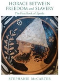 Cover: Horace Between Freedom and Slavery - University of Wisconsin Press