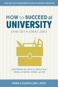 Enlarge image Cover: How to Succeed at University (and Get a Great Job!) - University of British Columbia Press