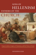 Cover: Sons of Hellenism, Fathers of the Church - University of California Press
