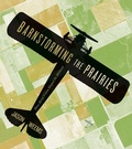 Cover: Barnstorming the Prairies - University of Minnesota Press