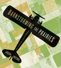 Cover: Barnstorming the Prairies - University of Minnesota Press