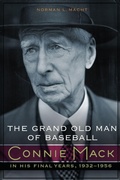 Cover: The Grand Old Man of Baseball - University of Nebraska Press