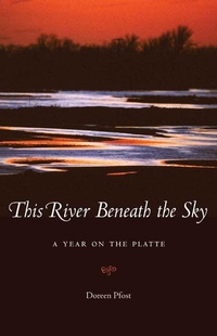 Abbildung von: This River Beneath the Sky - University of Nebraska Press