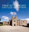 Cover: Twentieth Century Castles in Britain - Frances Lincoln