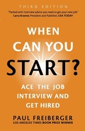 Cover: When Can You Start? Ace the Job Interview and Get Hired, Third Edition - Paul Freiberger