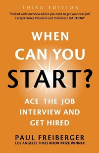 Enlarge image Cover: When Can You Start? Ace the Job Interview and Get Hired, Third Edition - Paul Freiberger