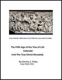 Enlarge image Cover: The Fifth Age of the Tree of Life, the True Christ Revealed - Lulu.com