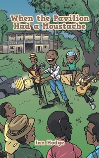 Enlarge image Cover: When the Pavilion Had a Moustache - AUTHORHOUSE