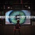 Cover: Amused to Death - Sony Music Entertainment Germany GmbH / M&uuml;nchen