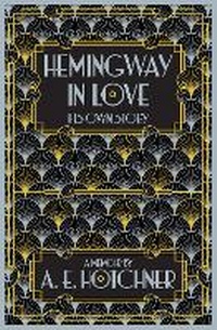 Enlarge image Cover: Hemingway in Love - Picador