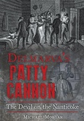 Cover: Delmarva's Patty Cannon - Arcadia Publishing (SC)