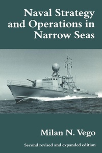 Enlarge image Cover: Naval Strategy and Operations in Narrow Seas - Routledge