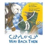Cover: Way Back Then - Inhabit Media Inc