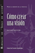 Cover: Creating a Vision (Spanish for Latin America) - Center for Creative Leadership