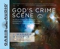 Cover: God's Crime Scene (Library Edition) - Oasis Audio