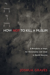 Enlarge image Cover: How Not to Kill a Muslim - Wipf & Stock Publishers