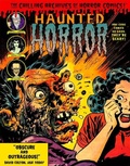 Cover: Haunted Horror Pre-Code Comics So Good, They're Scary - Idea & Design Works