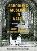 Cover: Schooling Muslims in Natal - University of KwaZulu-Natal Press