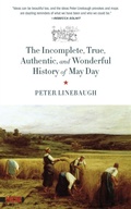 Cover: The Incomplete, True, Authentic, and Wonderful History of May Day - PM Press