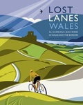 Cover: Lost Lanes Wales - Wild Things Publishing Ltd