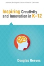 Cover: Inspiring Creativity and Innovation in K-12 - Solution Tree Press